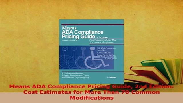 Download Means ADA Compliance Pricing Guide 2nd Edition Cost Estimates for More Than 70 Common Read Online