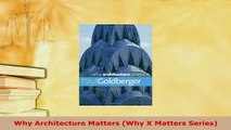 Download  Why Architecture Matters Why X Matters Series Read Online