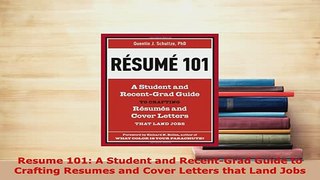 PDF  Resume 101 A Student and RecentGrad Guide to Crafting Resumes and Cover Letters that Free Books