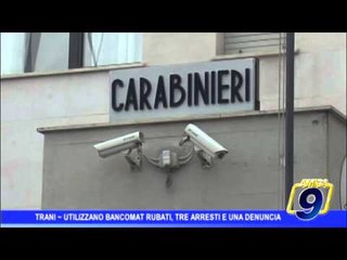 Trani |  Utilizzavano bancoma rubati, arrestati in tre e denunciato un minore