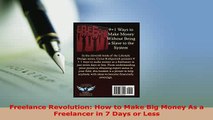 Download  Freelance Revolution How to Make Big Money As a Freelancer in 7 Days or Less Read Online