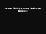 Read Race and Ethnicity in Society: The Changing Landscape Ebook Free