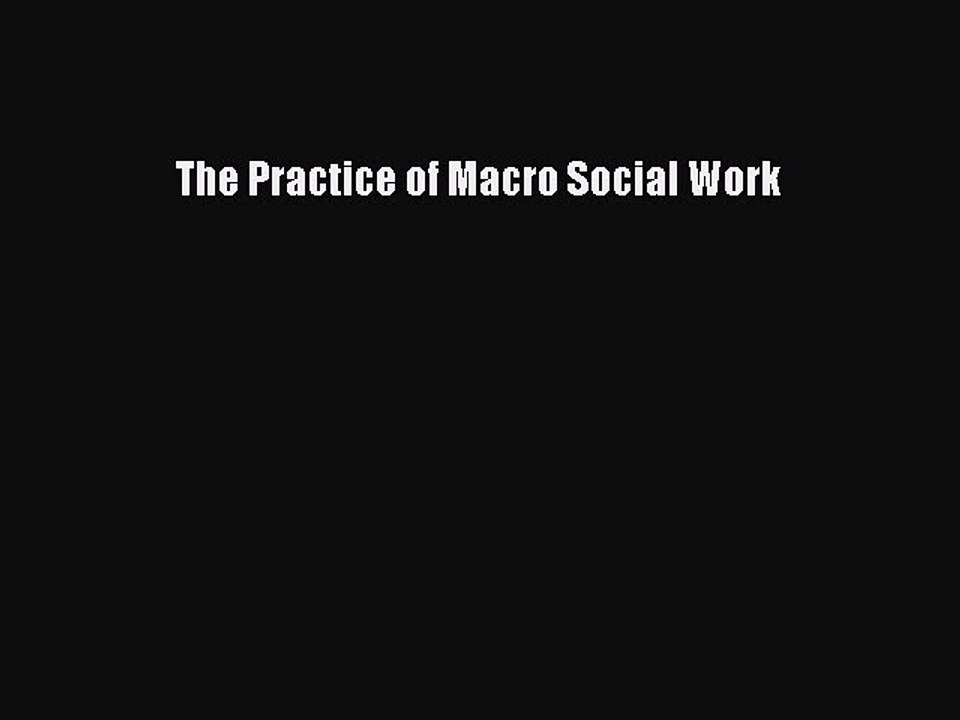 Read The Practice of Macro Social Work PDF Free