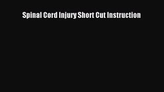 Read Spinal Cord Injury Short Cut Instruction Ebook Free