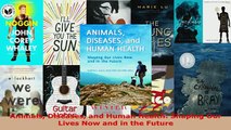 PDF  Animals Diseases and Human Health Shaping Our Lives Now and in the Future  EBook
