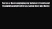 Read Surgical Neuroangiography: Volume 3: Functional Vascular Anatomy of Brain Spinal Cord