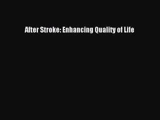 Read After Stroke: Enhancing Quality of Life Ebook Free