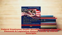 PDF  Federal Employees Health Benefits Program Essential Elements  Legislative History PDF Book Free