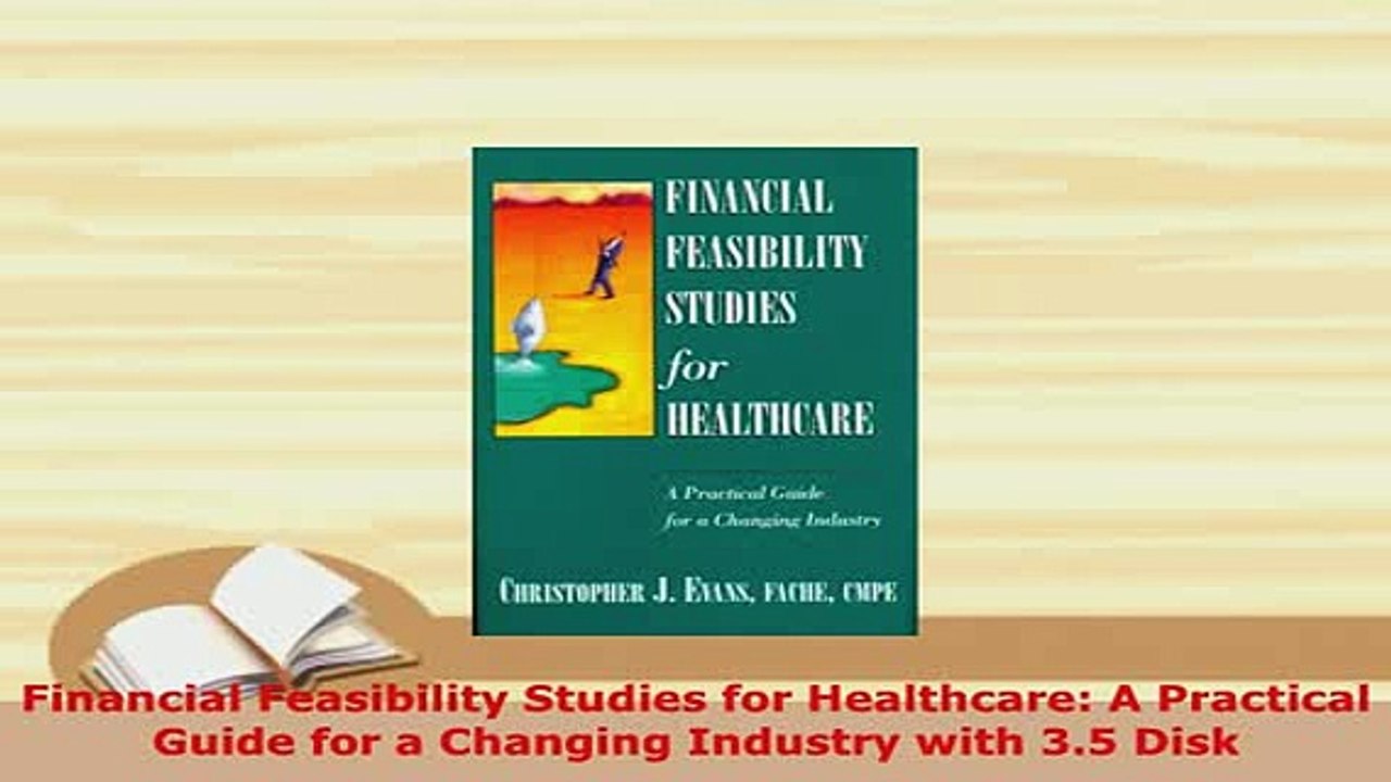 Download  Financial Feasibility Studies for Healthcare A Practical Guide for a Changing Industry Free Books