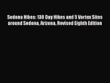 [PDF] Sedona Hikes: 130 Day Hikes and 5 Vortex Sites around Sedona Arizona Revised Eighth Edition