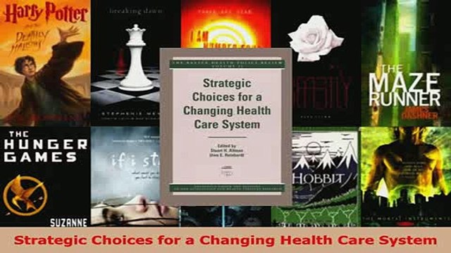 Download Strategic Choices for a Changing Health Care System Free Books