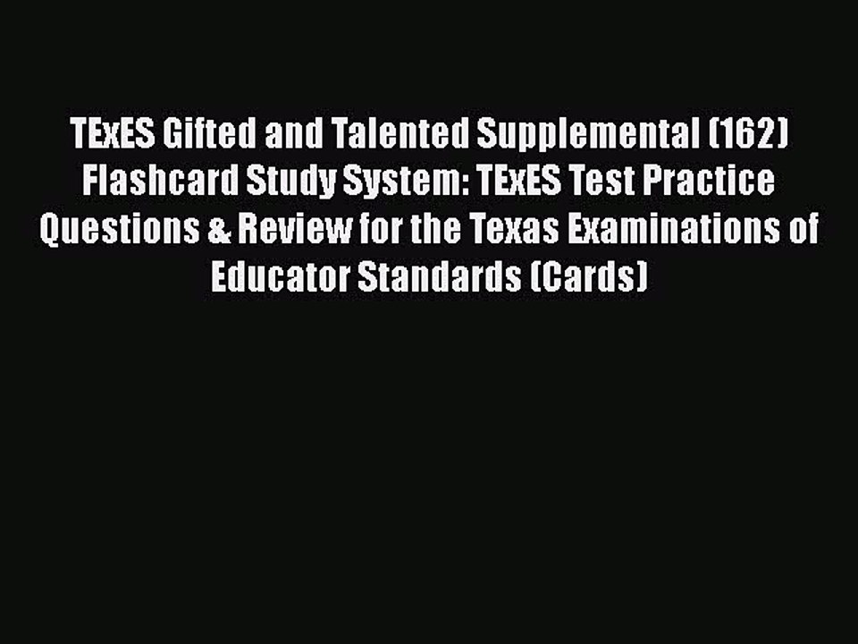 Download TExES Gifted and Talented Supplemental (162) Flashcard Study System: TExES Test Practice