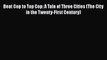 PDF Beat Cop to Top Cop: A Tale of Three Cities (The City in the Twenty-First Century)  EBook