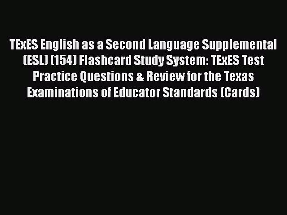 PDF TExES English as a Second Language Supplemental (ESL) (154) Flashcard Study System: TExES