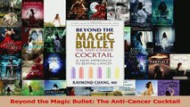 Read  Beyond the Magic Bullet The AntiCancer Cocktail Ebook Free
