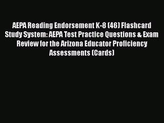 Download AEPA Reading Endorsement K-8 (46) Flashcard Study System: AEPA Test Practice Questions