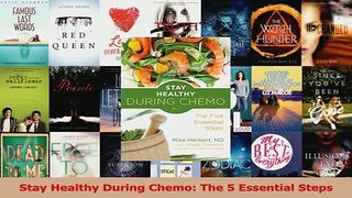 Download  Stay Healthy During Chemo The 5 Essential Steps Ebook Free