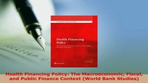 Download  Health Financing Policy The Macroeconomic Fiscal and Public Finance Context World Bank Ebook