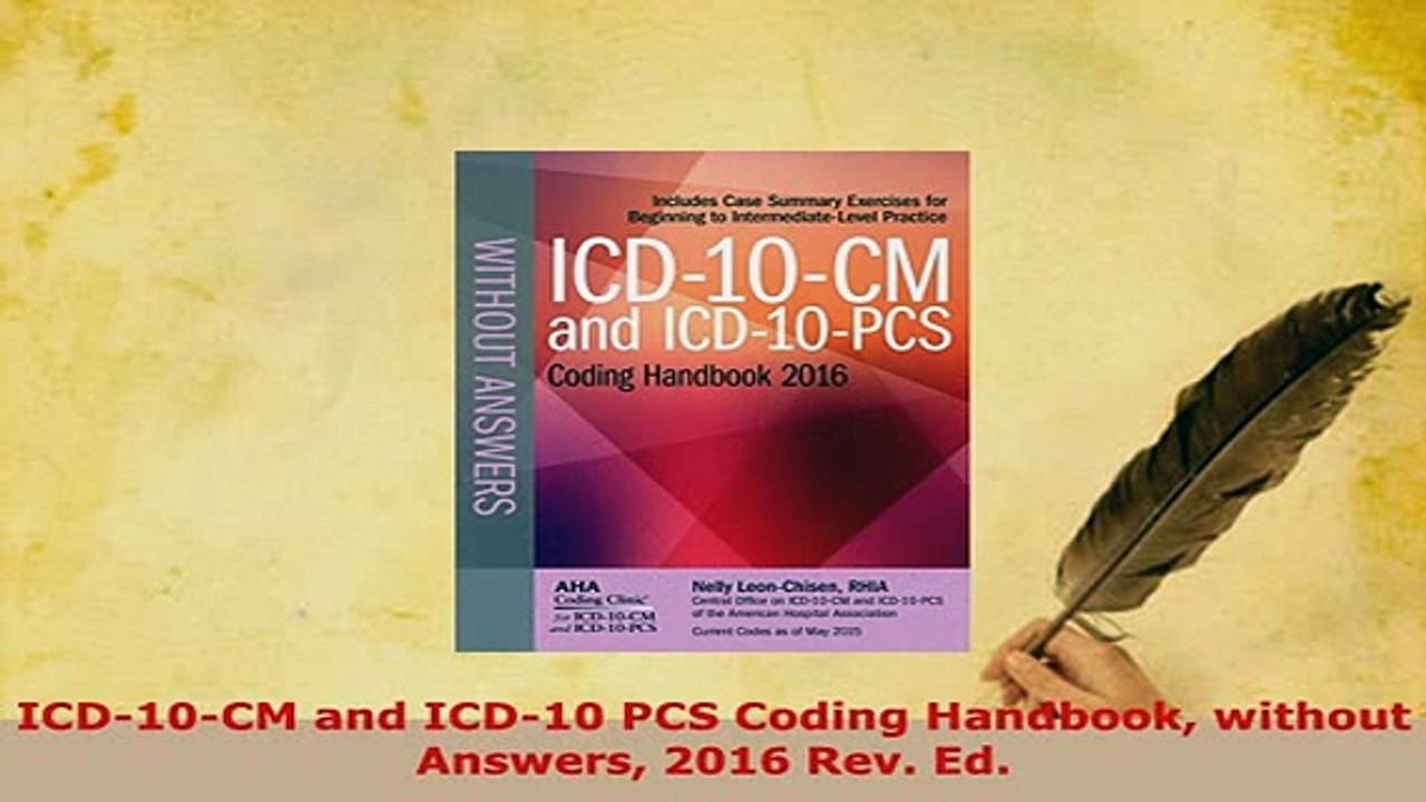 PDF  ICD10CM and ICD10 PCS Coding Handbook without Answers 2016 Rev Ed Download Online