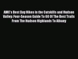 [PDF] AMC's Best Day Hikes in the Catskills and Hudson Valley: Four-Season Guide To 60 Of The