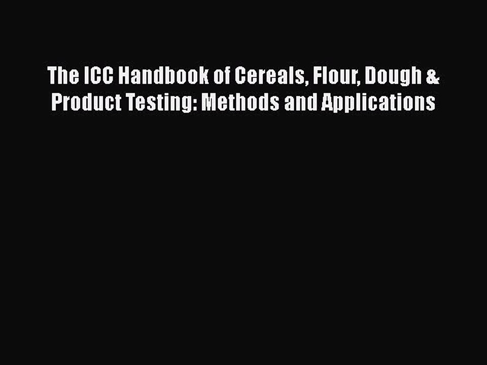 Download The ICC Handbook of Cereals Flour Dough & Product Testing: Methods and Applications