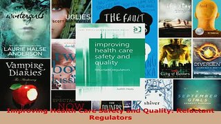 Download  Improving Health Care Safety and Quality Reluctant Regulators  Read Online