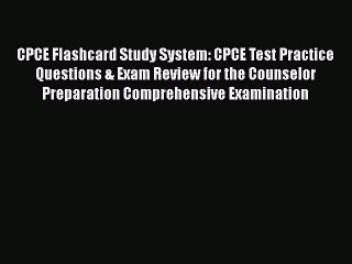 Download CPCE Flashcard Study System: CPCE Test Practice Questions & Exam Review for the Counselor