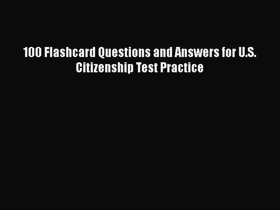 Download 100 Flashcard Questions and Answers for U.S. Citizenship Test Practice Free Books