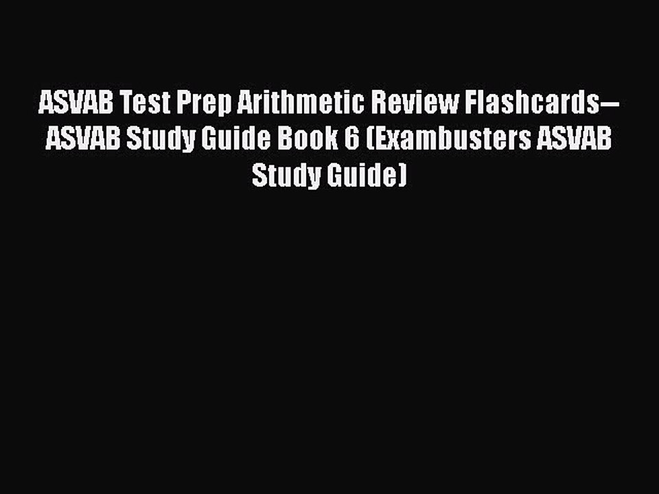 PDF ASVAB Test Prep Arithmetic Review Flashcards--ASVAB Study Guide Book 6 (Exambusters ASVAB