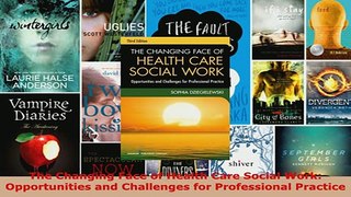 PDF  The Changing Face of Health Care Social Work Opportunities and Challenges for  Read Online