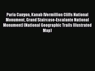 [PDF] Paria Canyon Kanab [Vermillion Cliffs National Monument Grand Staircase-Escalante National