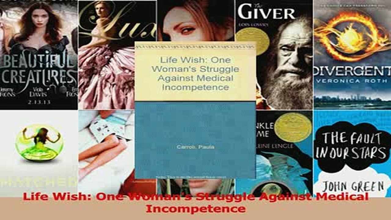 Life Wish One Womans Struggle Against Medical Incompetence