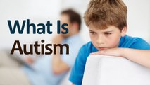 What Is Autism, What Are the Symptoms of Autism