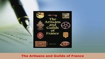 Download  The Artisans and Guilds of France Read Online