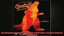 An Unauthorized Guide to Godzilla Collectibles Schiffer Book for Collectors