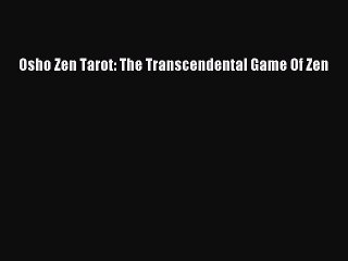 PDF Osho Zen Tarot: The Transcendental Game Of Zen  EBook