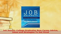 PDF  Job Search College Graduates New Career Advice Ideas and Strategies To Get Hired Download Full Ebook