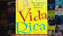 Read  La Vida Rica The Latinas Guide to Success Full EBook Online Free