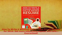 PDF  How To Write A Winning Online Value Based Resume for 2016 Get more interviewsrequest and Read Online