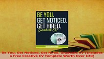 Download  Be You Get Noticed Get Hired Graduate CV Includes a Free Creative CV Template Worth Over Free Books