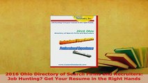 PDF  2016 Ohio Directory of Search Firms and Recruiters Job Hunting Get Your Resume in the Read Full Ebook