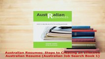 PDF  Australian Resumes Steps to Creating an Effective Australian Resume Australian Job Download Full Ebook