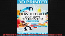 3D Printer DIY How to Build Your Own 3D Printer from Scratch