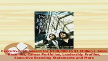 Download  Executive Job Search for 100000 to 1 Million Jobs Resumes Career Portfolios Leadership Free Books