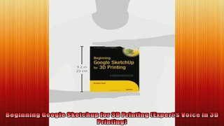 Beginning Google Sketchup for 3D Printing Experts Voice in 3D Printing