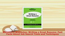Download  WEDDLEs WIZNotes Writing a Great Resume Fast Facts About Job Search Tools and Ebook