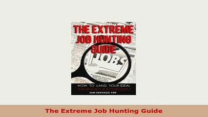 Download  The Extreme Job Hunting Guide Read Online
