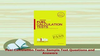 PDF  Fuel Calculation Tests Sample Test Questions and Answers PDF Online