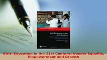 PDF  Girls Education in the 21st Century Gender Equality Empowerment and Growth Read Online
