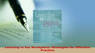 PDF  Learning in the Workplace Strategies for Effective Practice PDF Online